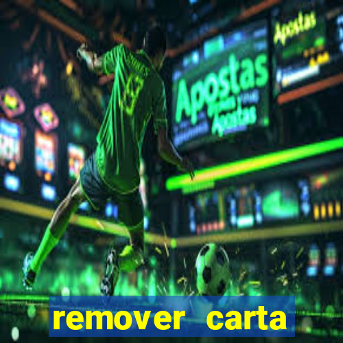 remover carta history reborn